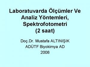 Laboratuvarda lmler Ve Analiz Yntemleri Spektrofotometri 2 saat