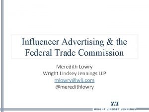 Influencer Advertising the Federal Trade Commission Meredith Lowry