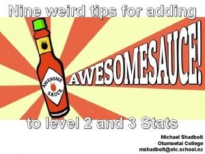 Nine weird tips for adding to level 2