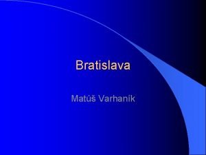 Bratislava Mat Varhank Poloha Bratislava sa nachdza v