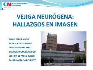 VEJIGA NEURGENA HALLAZGOS EN IMAGEN DIEGO PEREIRA BOO