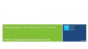 Preparing for the Windows 8 1 MCSA Module