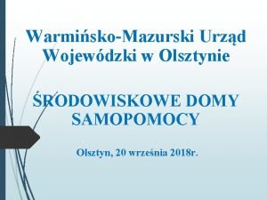 WarmiskoMazurski Urzd Wojewdzki w Olsztynie RODOWISKOWE DOMY SAMOPOMOCY