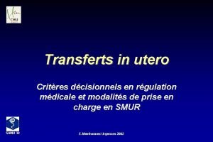 Transferts in utero Critres dcisionnels en rgulation mdicale