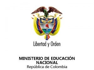 Ministerio de Educacin Nacional Repblica de Colombia MINISTERIO