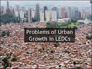 Urbanisation in ledcs