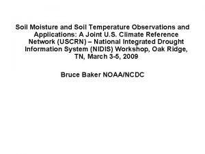 Soil Moisture and Soil Temperature Observations and Applications