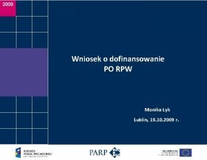 2009 Wniosek o dofinansowanie PO RPW Monika yk