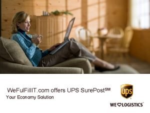 We Ful Fill IT com offers UPS Sure
