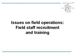 Field staff training