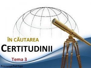 N CUTAREA CERTITUDINII Tema 3 ncredere pentru viitor