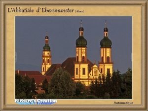 LAbbatiale d Ebersmunster Alsace Automatique Ebersmunster est un