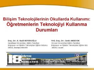 Biliim Teknolojilerinin Okullarda Kullanm retmenlerin Teknolojiyi Kullanma Durumlar