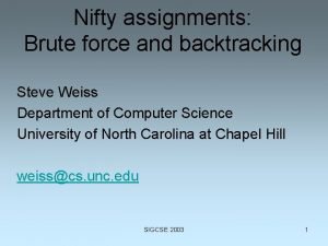 Nifty assignments Brute force and backtracking Steve Weiss