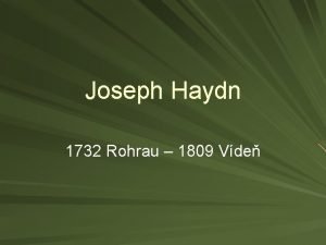 Joseph Haydn 1732 Rohrau 1809 Vde rakousk hudebn