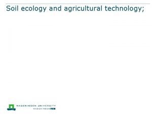 Soil ecology and agricultural technology Tillage Organic Farming