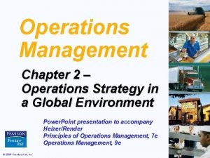 Operations Management Chapter 2 Operations Strategy in a