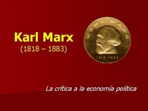 Karl Marx 1818 1883 La crtica a la