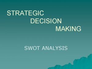 Swot analysis decision making
