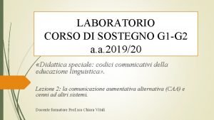 LABORATORIO CORSO DI SOSTEGNO G 1 G 2