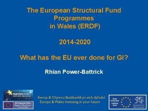 The European Structural Fund Programmes in Wales ERDF