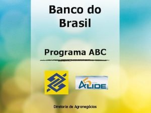 Banco do Brasil Programa ABC Diretoria de Agronegcios