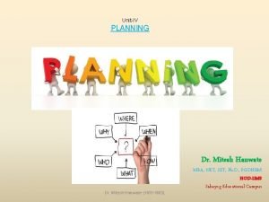 UnitIV PLANNING Dr Mitesh Hanwate HODIIMS MBA NET