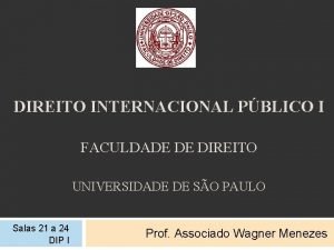 DIREITO INTERNACIONAL PBLICO I FACULDADE DE DIREITO UNIVERSIDADE