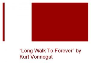 Long walk to forever
