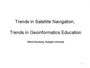 Trends in Satellite Navigation Trends in Geoinformatics Education