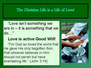 The Christian Life is a Life of Love