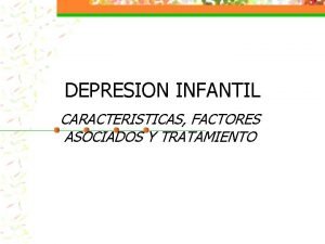 DEPRESION INFANTIL CARACTERISTICAS FACTORES ASOCIADOS Y TRATAMIENTO Depresin