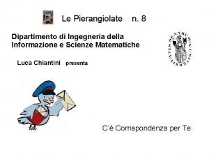 Le Pierangiolate n 8 Dipartimento di Ingegneria della