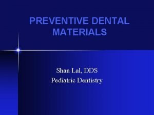 Preventive dental materials