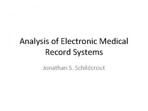Analysis of Electronic Medical Record Systems Jonathan S