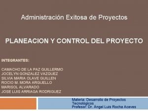 Administracin Exitosa de Proyectos PLANEACION Y CONTROL DEL