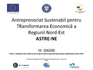 Antreprenoriat Sustenabil pentru TRansformarea Economic a Regiunii NordEst
