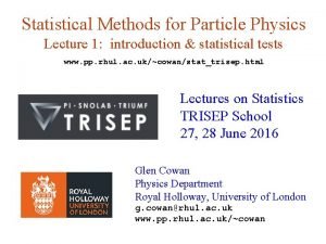 Statistical Methods for Particle Physics Lecture 1 introduction