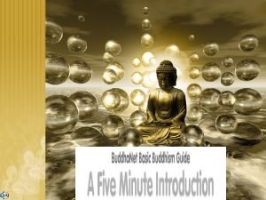 What is Buddhism Buddhism is a religion to