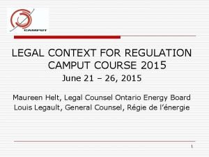 LEGAL CONTEXT FOR REGULATION CAMPUT COURSE 2015 June