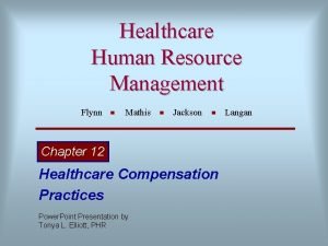 Healthcare Human Resource Management Flynn Mathis Jackson Chapter