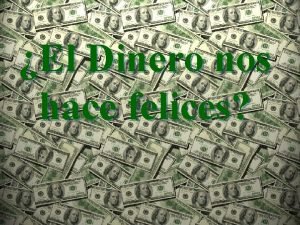 El dinero nos puede dar El dinero nos puede dar