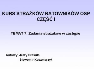 KURS STRAKW RATOWNIKW OSP CZ I TEMAT 7