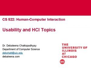 CS 522 HumanComputer Interaction Usability and HCI Topics