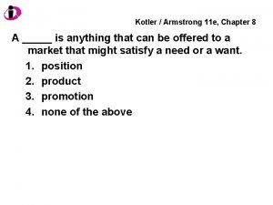Kotler Armstrong 11 e Chapter 8 A is
