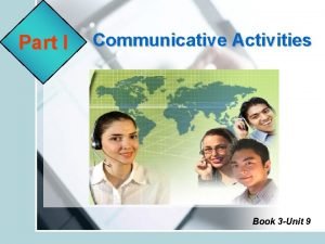 Part I Communicative Activities Book 3 Unit 9