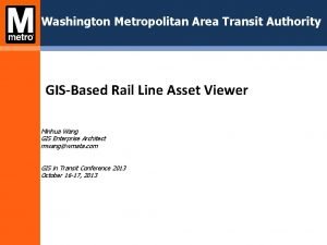 Washington Metropolitan Area Transit Authority GISBased Rail Line