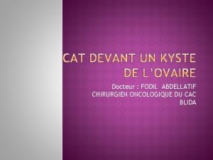 Docteur FODIL ABDELLATIF CHIRURGIEN ONCOLOGIQUE DU CAC BLIDA