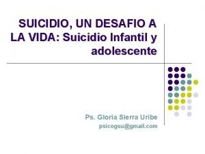 SUICIDIO UN DESAFIO A LA VIDA Suicidio Infantil