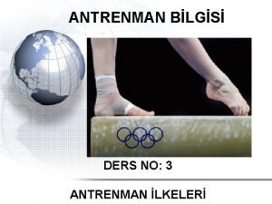 ANTRENMAN BLGS DERS NO 3 ANTRENMAN LKELER ANTRENMAN